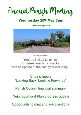 A poster titled 'Annual Parish Meeting' with a picture of dairy cows crossing a rural road on a bright summers day. The picture has a tag line '20s Plenty for Dittisham'. The text on the poster says that the annual parish meeting will take place from 7pm on 20th May 2026 at Dittisham Parish Hall. There will be refreshments and snacks to accompany an update from the Parish Council about the year, including a report from the chair, a summary of parish council finances, an update about the neighbourhood plan and an opportunity to chat and ask questions.
